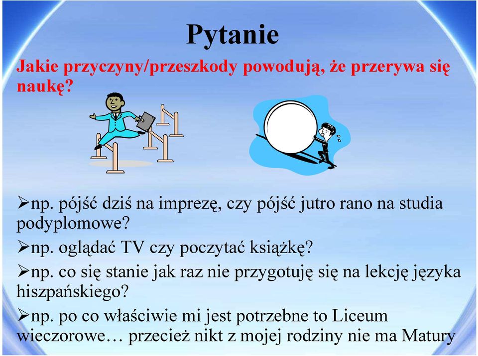 oglądać TV czy poczytać książkę? np.