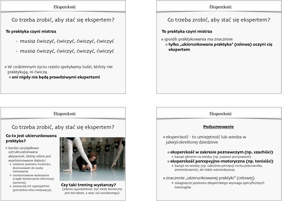 nigdy nie będą prawdziwymi ekspertami Co trzeba zrobić, aby stać się ekspertem? Co to jest ukierunkowana praktyka?