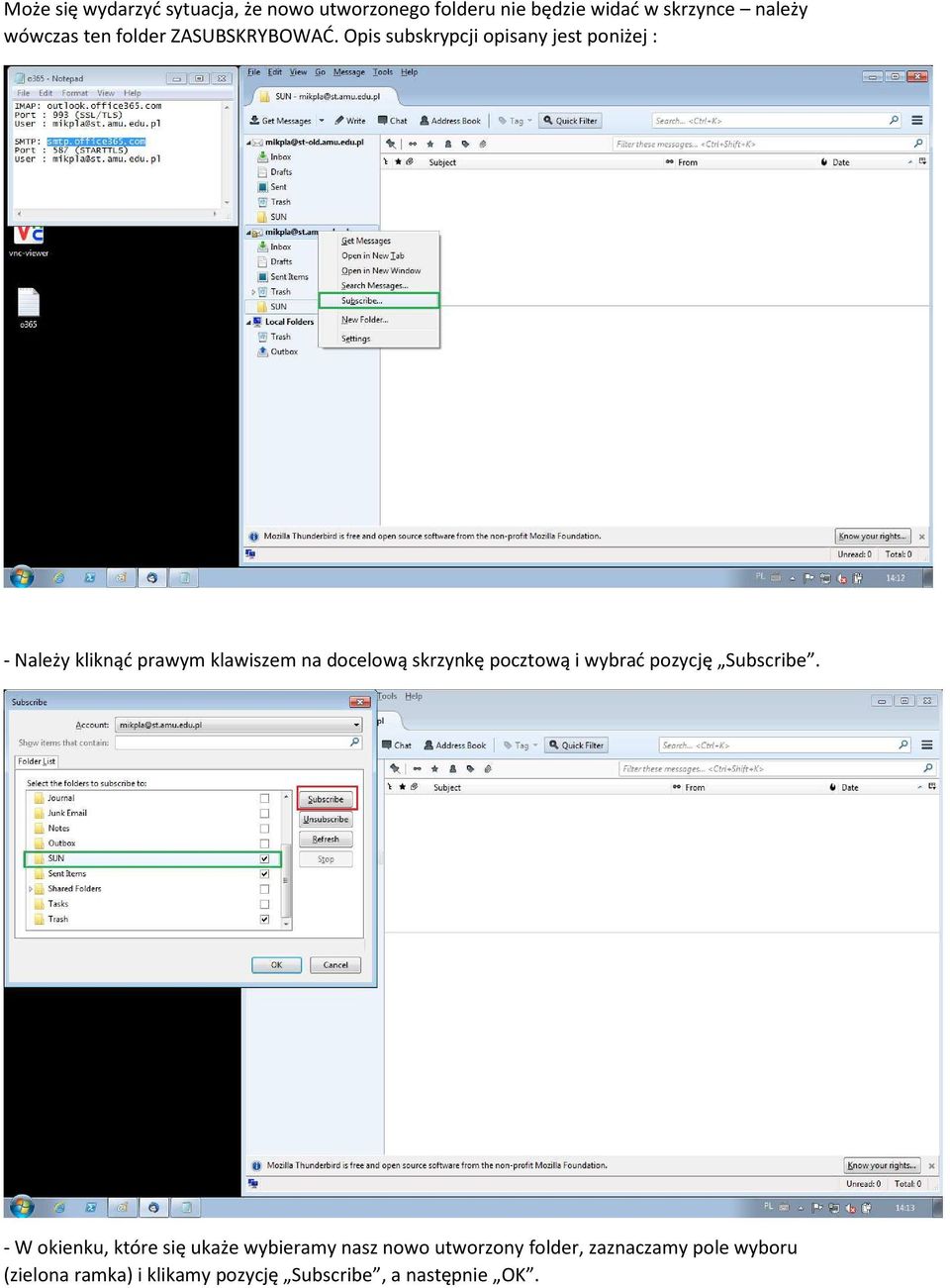 Opis subskrypcji opisany jest poniżej : - Należy kliknąć prawym klawiszem na docelową skrzynkę