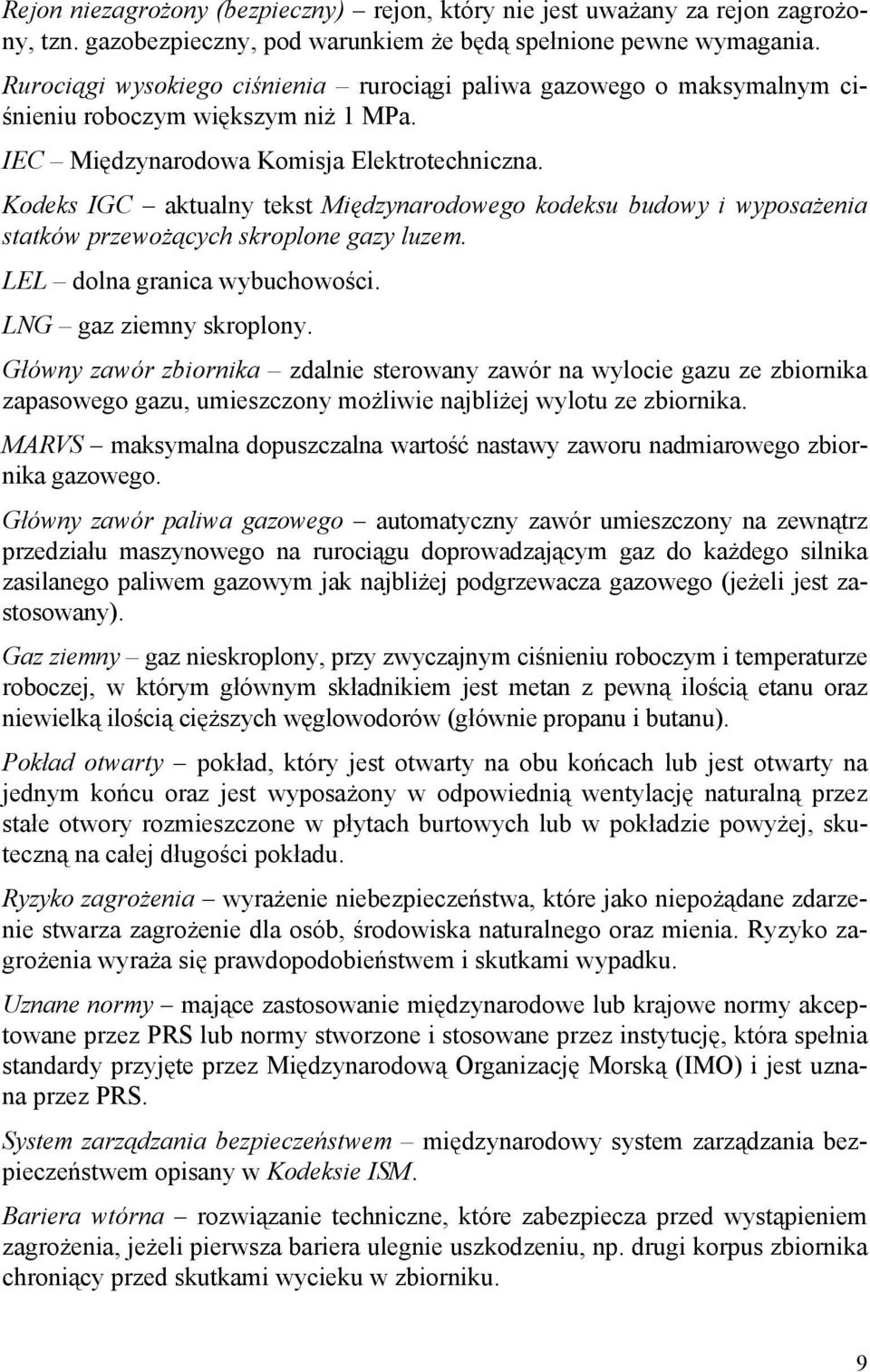 Kodeks IGC aktualny tekst Międzynarodowego kodeksu budowy i wyposażenia statków przewożących skroplone gazy luzem. LEL dolna granica wybuchowości. LNG gaz ziemny skroplony.