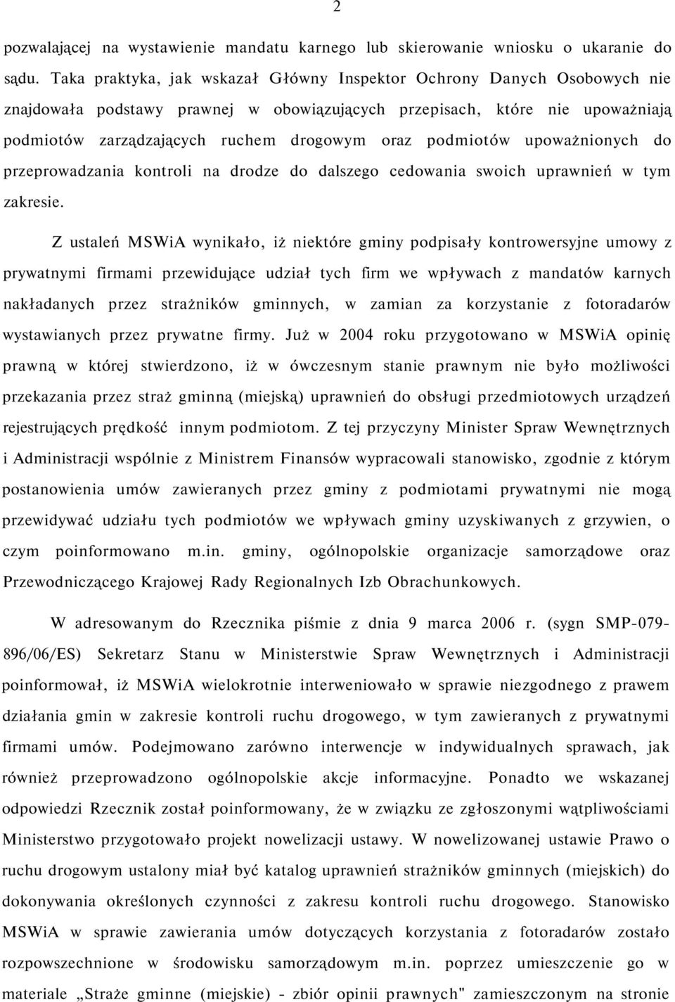 podmiotów upoważnionych do przeprowadzania kontroli na drodze do dalszego cedowania swoich uprawnień w tym zakresie.