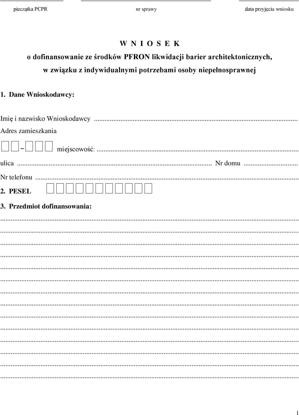 niepełnosprawnej 1. Dane Wnioskodawcy: Imię i nazwisko Wnioskodawcy.