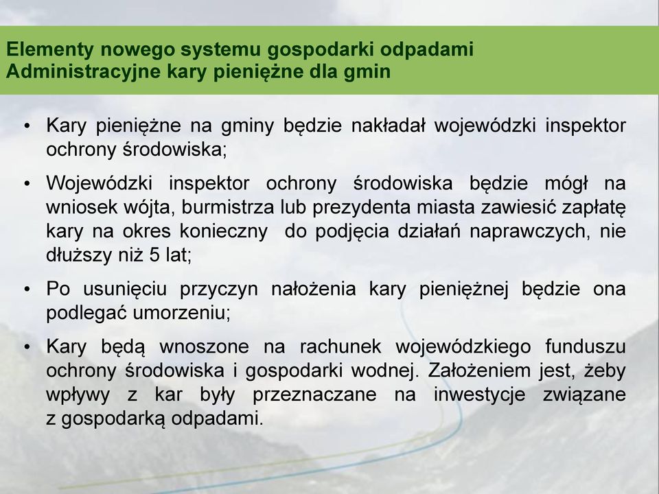 naprawczych, nie dłuższy niż 5 lat; Po usunięciu przyczyn nałożenia kary pieniężnej będzie ona podlegać umorzeniu; Kary będą wnoszone na rachunek