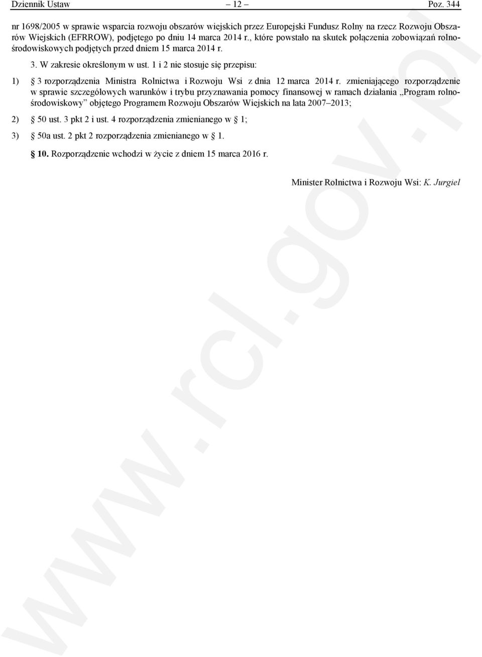 1 i 2 nie stosuje się przepisu: 1) 3 rozporządzenia Ministra olnictwa i ozwoju si z dnia 12 marca 2014 r.