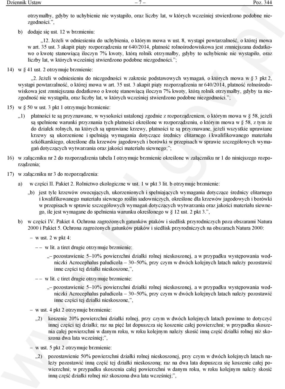 3 akapit piąty rozporządzenia nr 640/2014, płatność rolnośrodowiskowa jest zmniejszana dodatkowo o kwotę stanowiącą iloczyn 7% kwoty, którą rolnik otrzymałby, gdyby to uchybienie nie wystąpiło, oraz