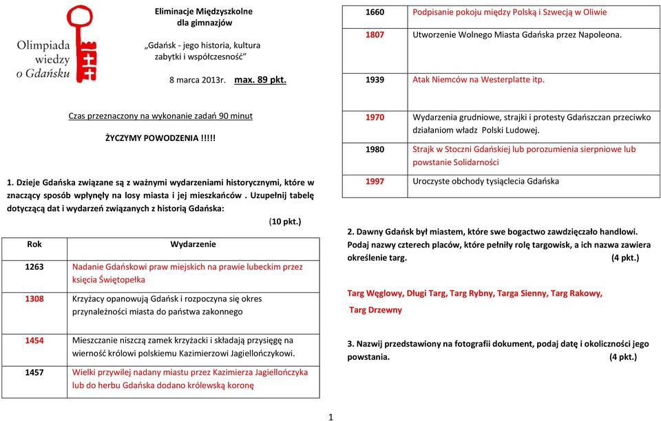 Czas przeznaczony na wykonanie zadań 90 minut ŻYCZYMY POWODZENIA!!!!! 1.