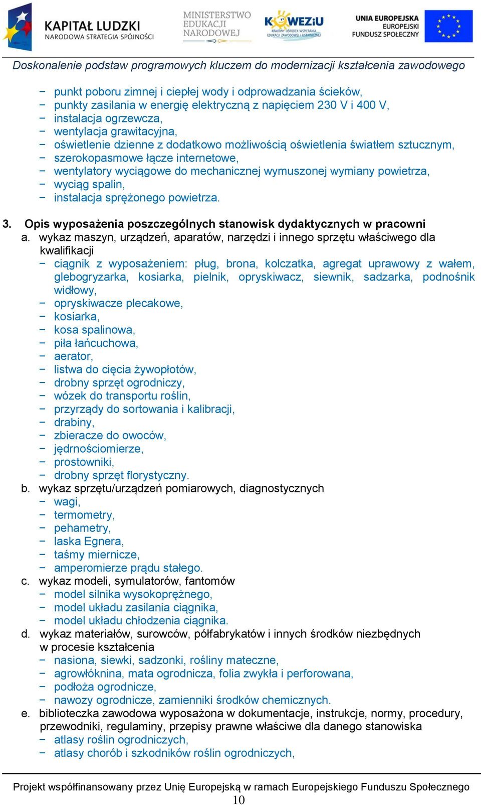 powietrza. 3. Opis wyposażenia poszczególnych stanowisk dydaktycznych w pracowni a.