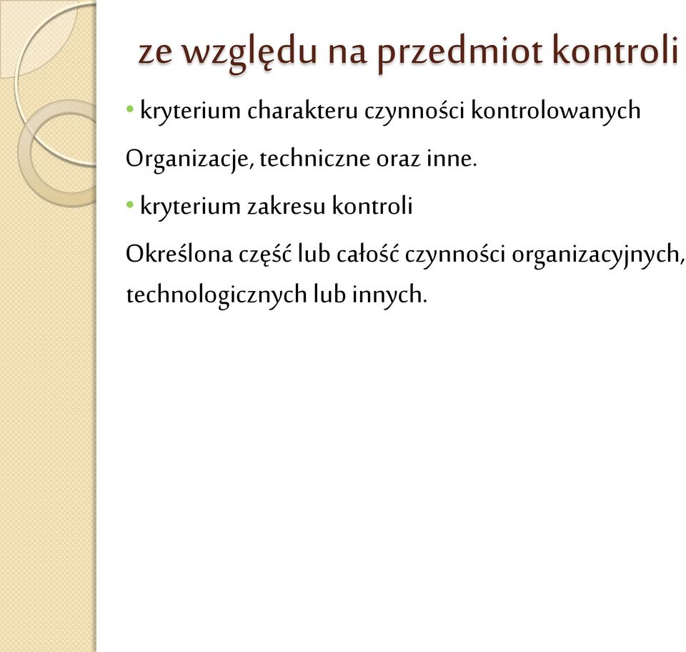 inne. kryterium zakresu kontroli Określona część lub