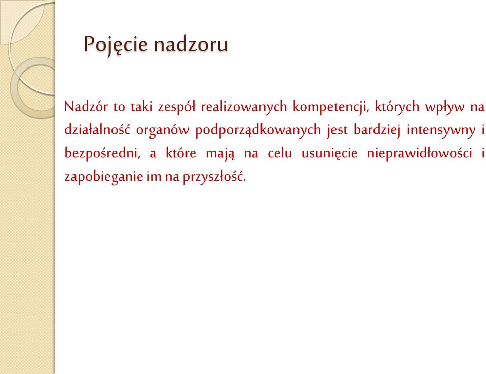 podporządkowanych jest bardziej intensywny i bezpośredni, a