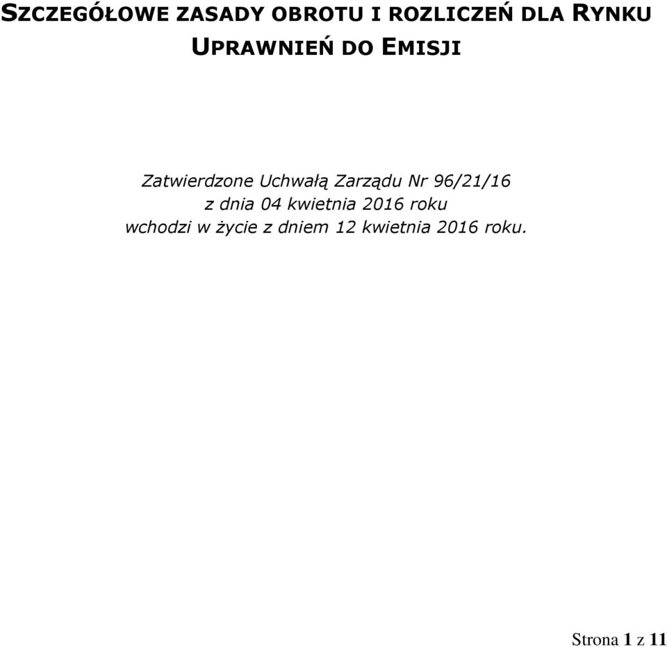 Nr 96/21/16 z dnia 04 kwietnia 2016 roku wchodzi