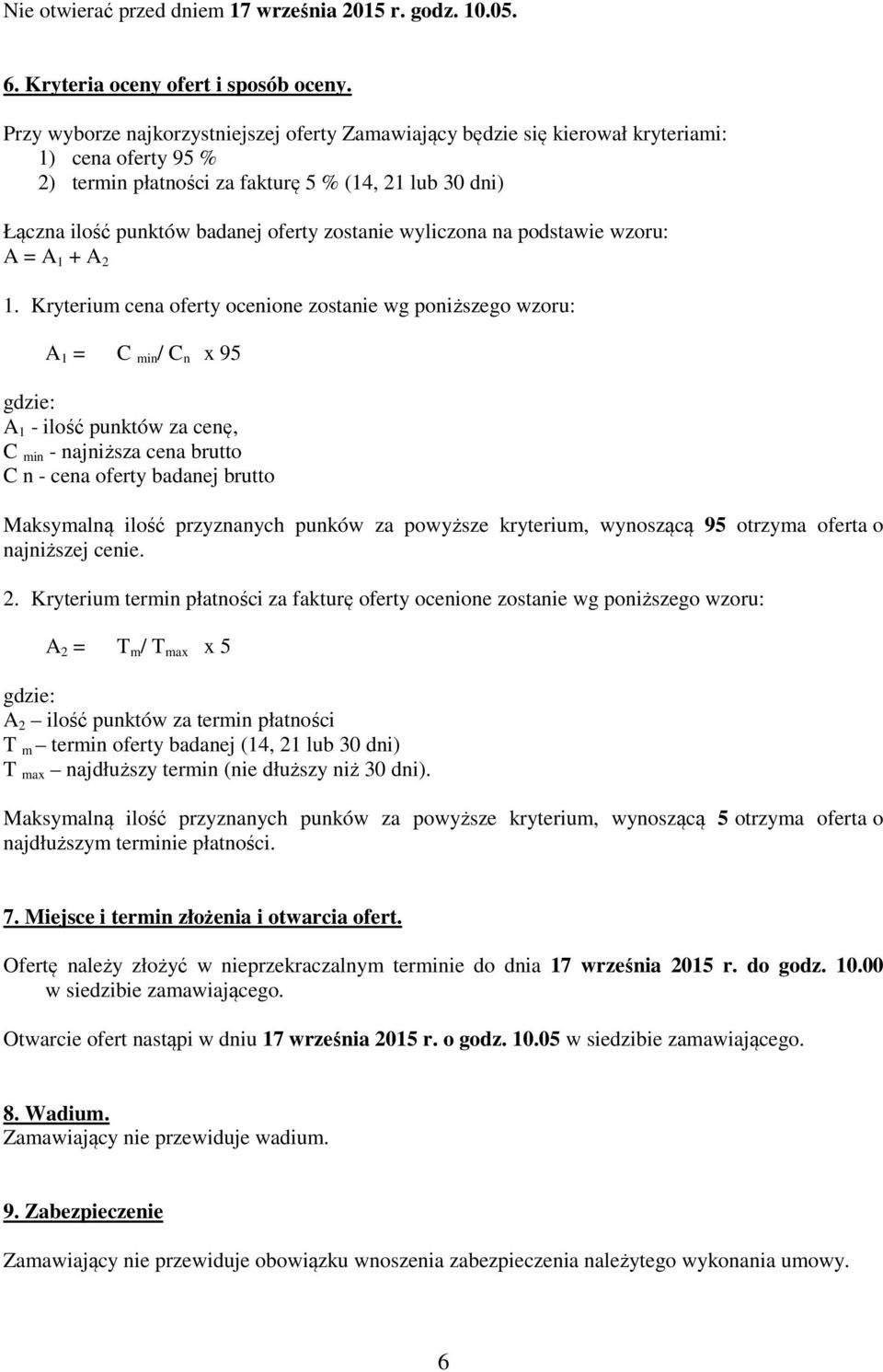 zostanie wyliczona na podstawie wzoru: A = A 1 + A 2 1.