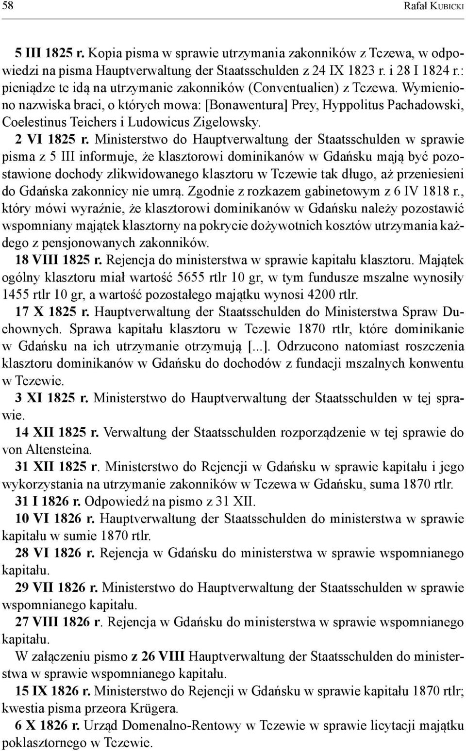 Wymieniono nazwiska braci, o których mowa: [Bonawentura] Prey, Hyppolitus Pachadowski, Coelestinus Teichers i Ludowicus Zigelowsky. 2 VI 1825 r.