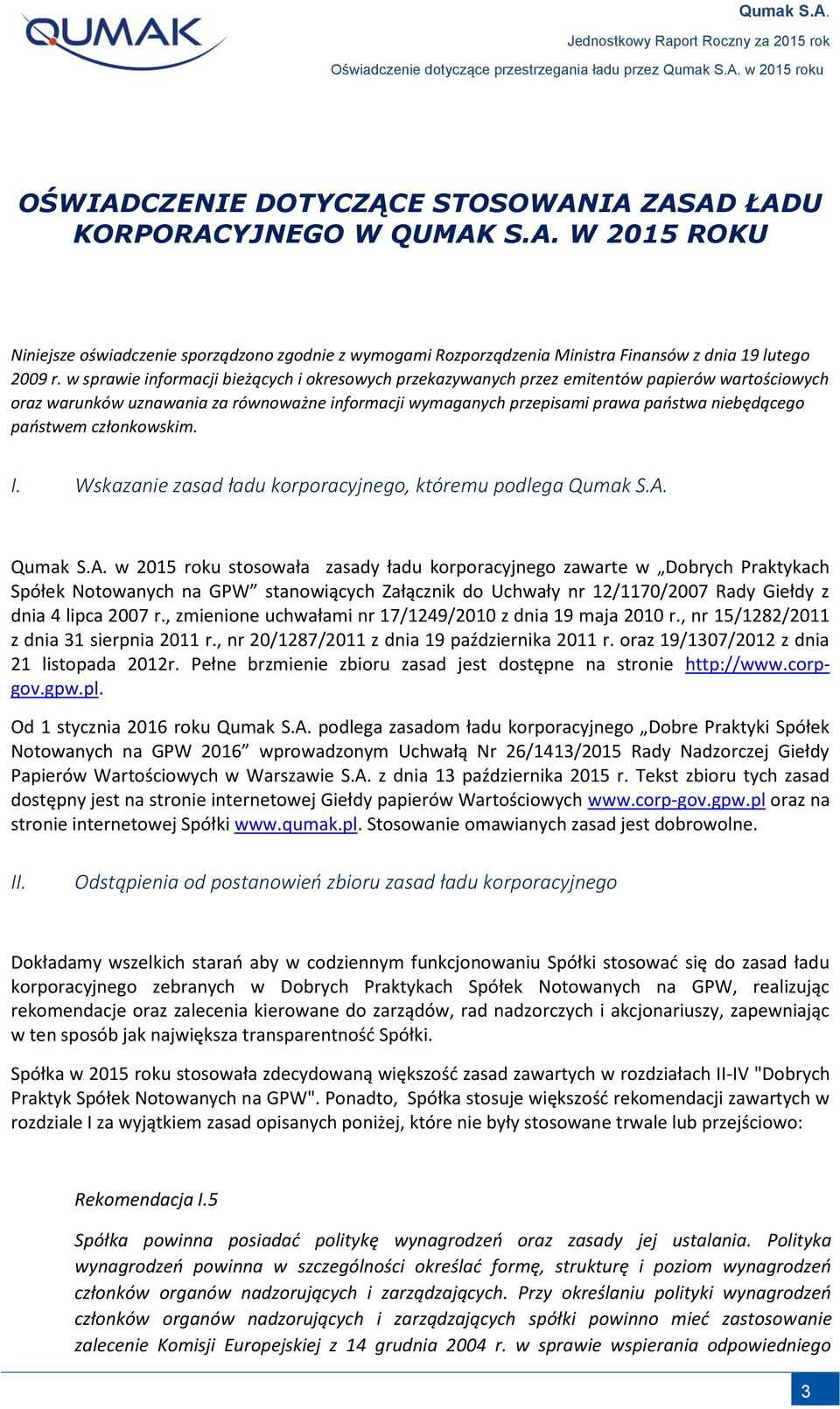 państwem członkowskim. I. Wskazanie zasad ładu korporacyjnego, któremu podlega Qumak S.A.