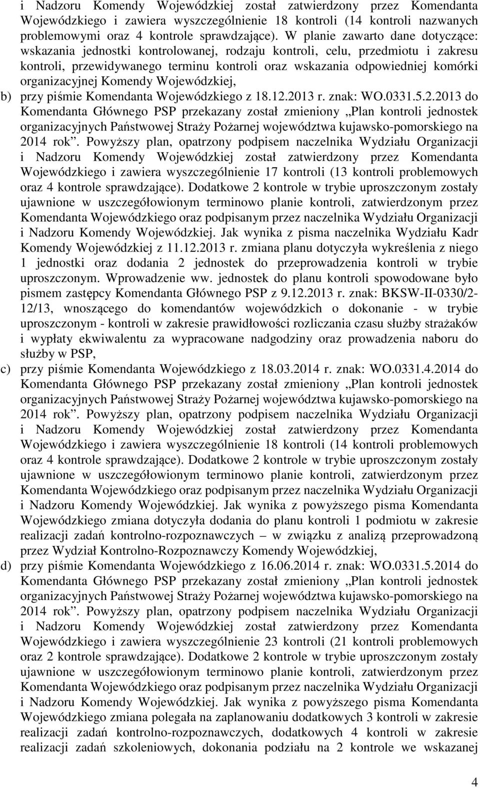organizacyjnej Komendy Wojewódzkiej, b) przy piśmie Komendanta Wojewódzkiego z 18.12.
