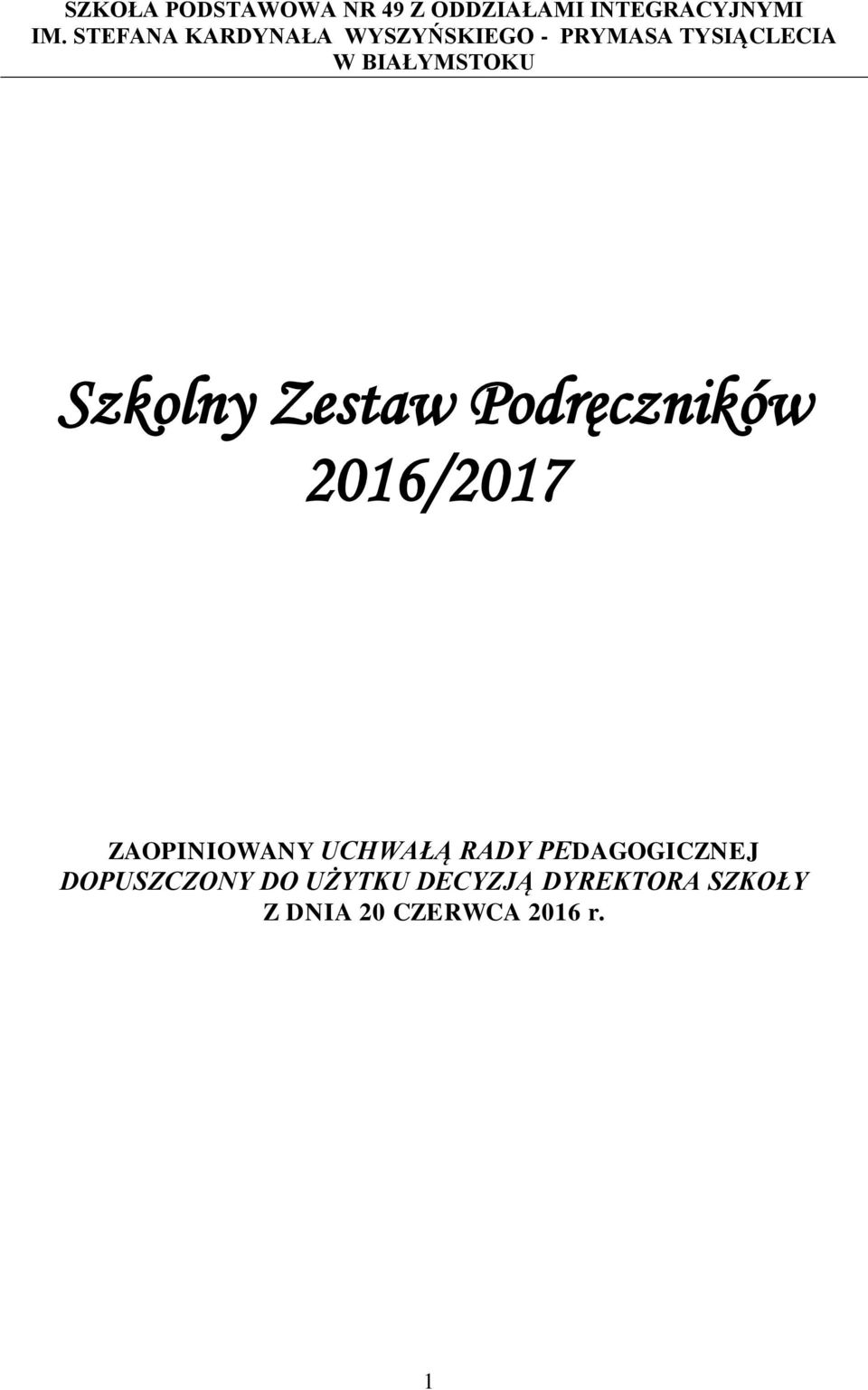 Szkolny Zestaw Podręczników 2016/2017 ZAOPINIOWANY UCHWAŁĄ RADY