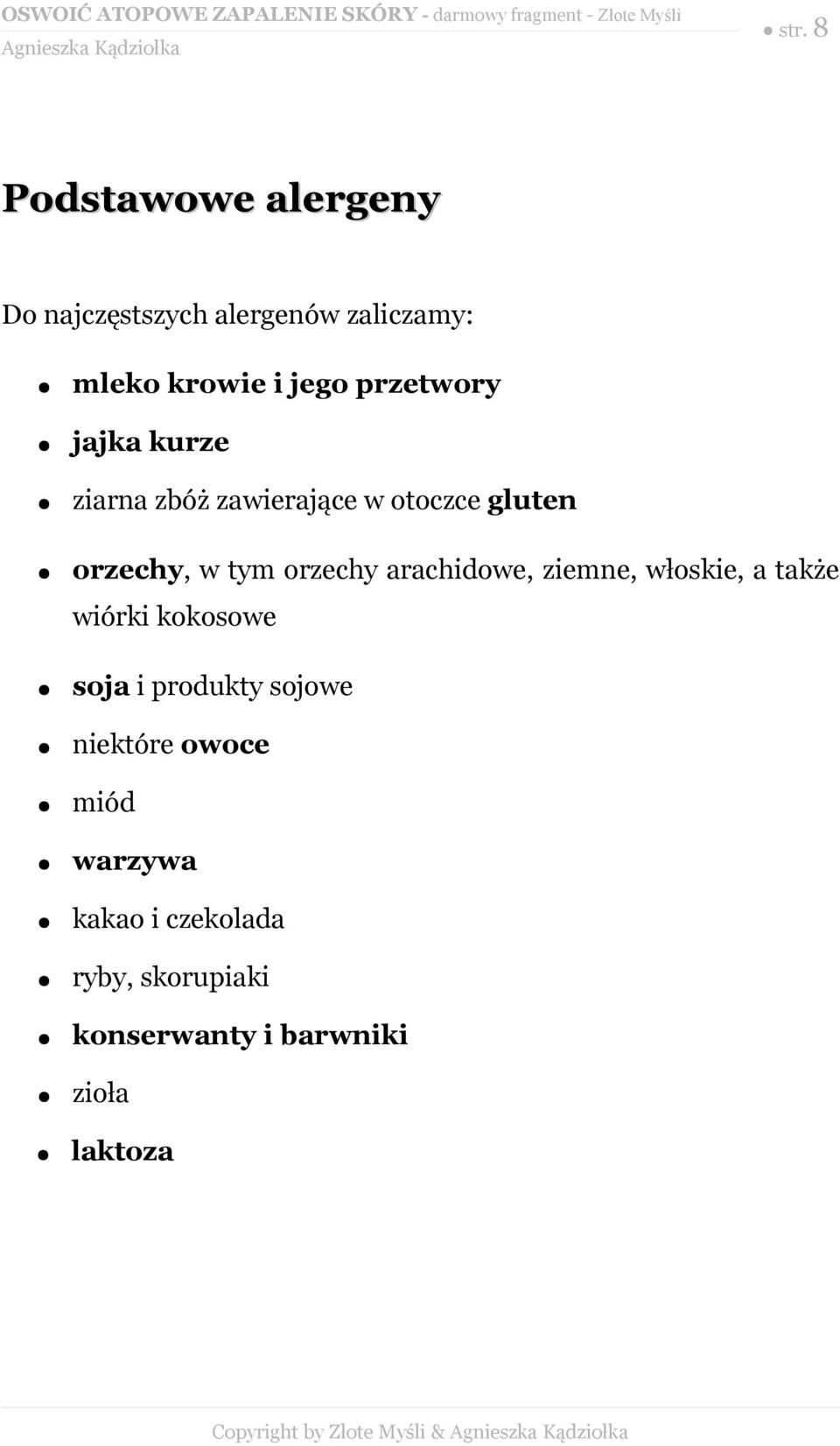 arachidowe, ziemne, włoskie, a także wiórki kokosowe soja i produkty sojowe niektóre
