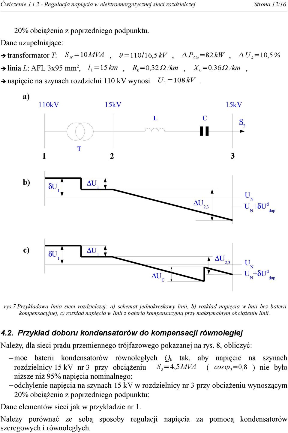 1 =108 kv. a) 110kV 15kV 15kV C S 3 T 1 2 3 b) δu 1 U 1 U 2,3 +δu d dop c) δu 1 U 1 U 2,3 +δu d dop U C rys.7.