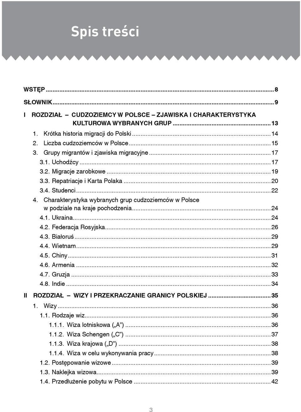 Charakterystyka wybranych grup cudzoziemców w Polsce w podziale na kraje pochodzenia...24 4.1. Ukraina...24 4.2. Federacja Rosyjska...26 4.3. Białoruś...29 4.4. Wietnam...29 4.5. Chiny...31 4.6. Armenia.