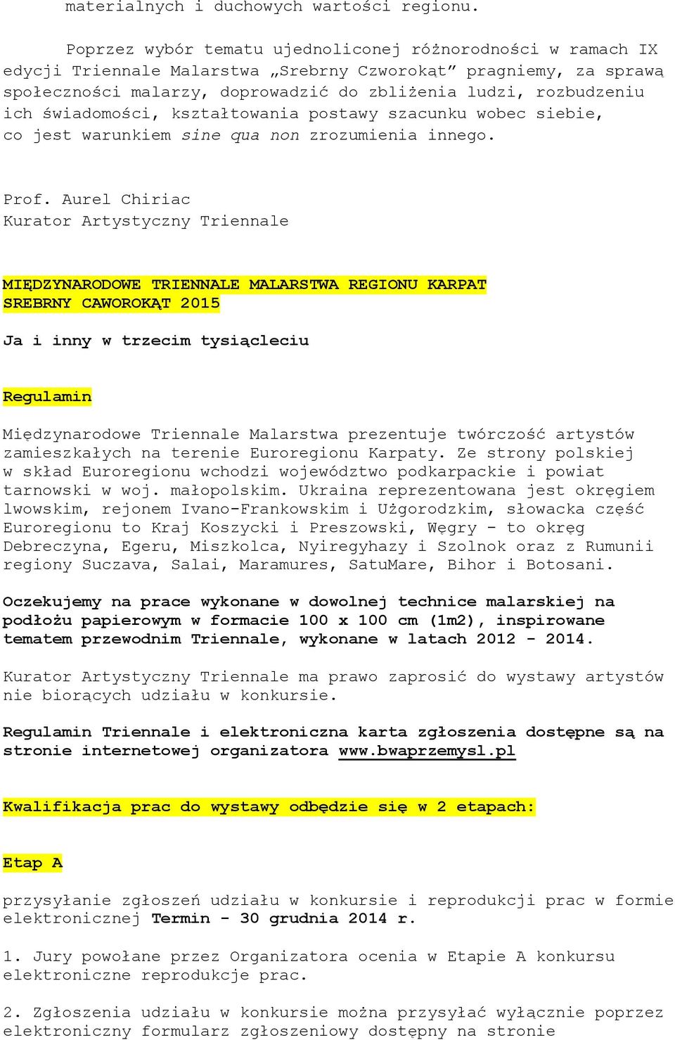 świadomości, kształtowania postawy szacunku wobec siebie, co jest warunkiem sine qua non zrozumienia innego. Prof.