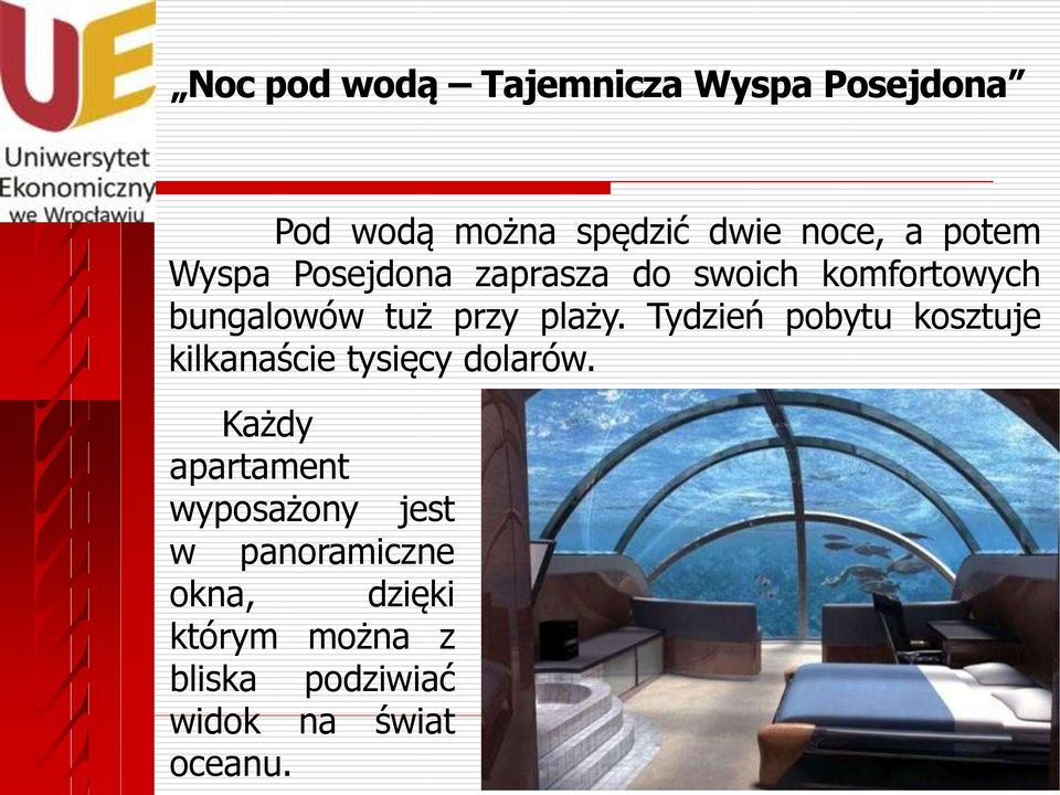 Tydzień pobytu kosztuje kilkanaście tysięcy dolarów.