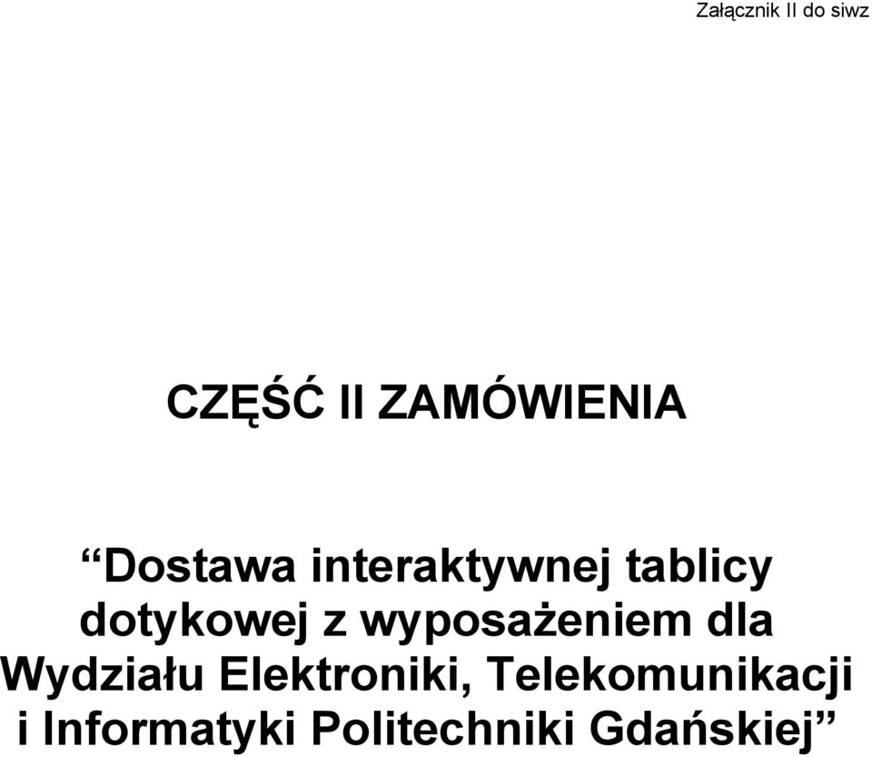 wyposaŝeniem dla Wydziału Elektroniki,