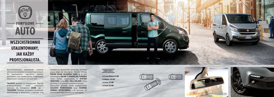 Oferuje profesjonalistom wiele rozwiązań zarówno do transportu OSÓB, jak i TOWARÓW.