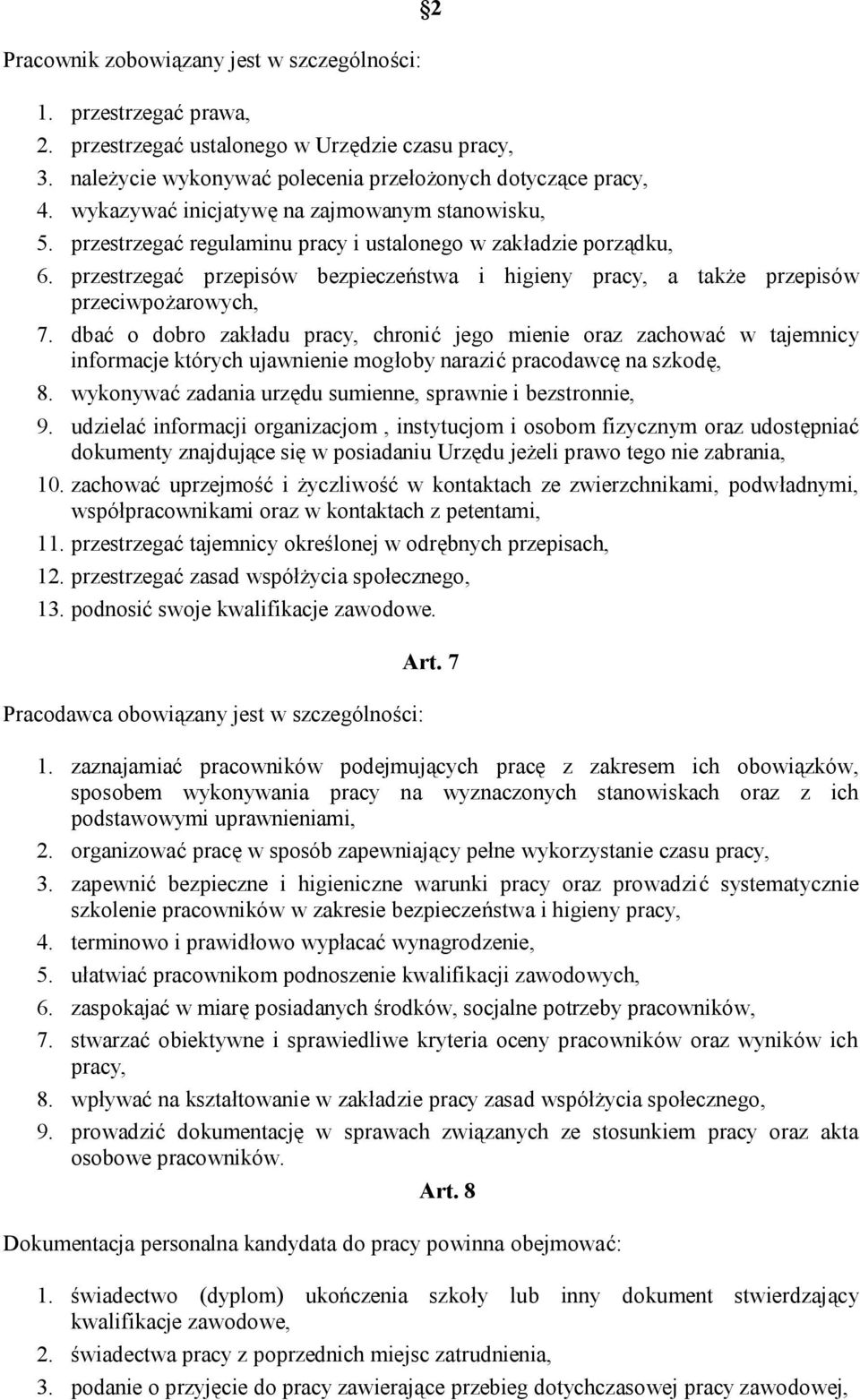 przestrzegać przepisów bezpieczeństwa i higieny pracy, a także przepisów przeciwpożarowych, 7.