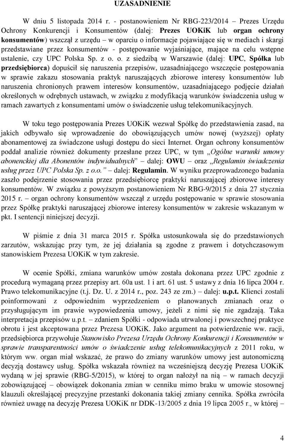 i skargi przedstawiane przez konsumentów - postępowanie wyjaśniające, mające na celu wstępne ustalenie, czy UPC Polska Sp. z o.