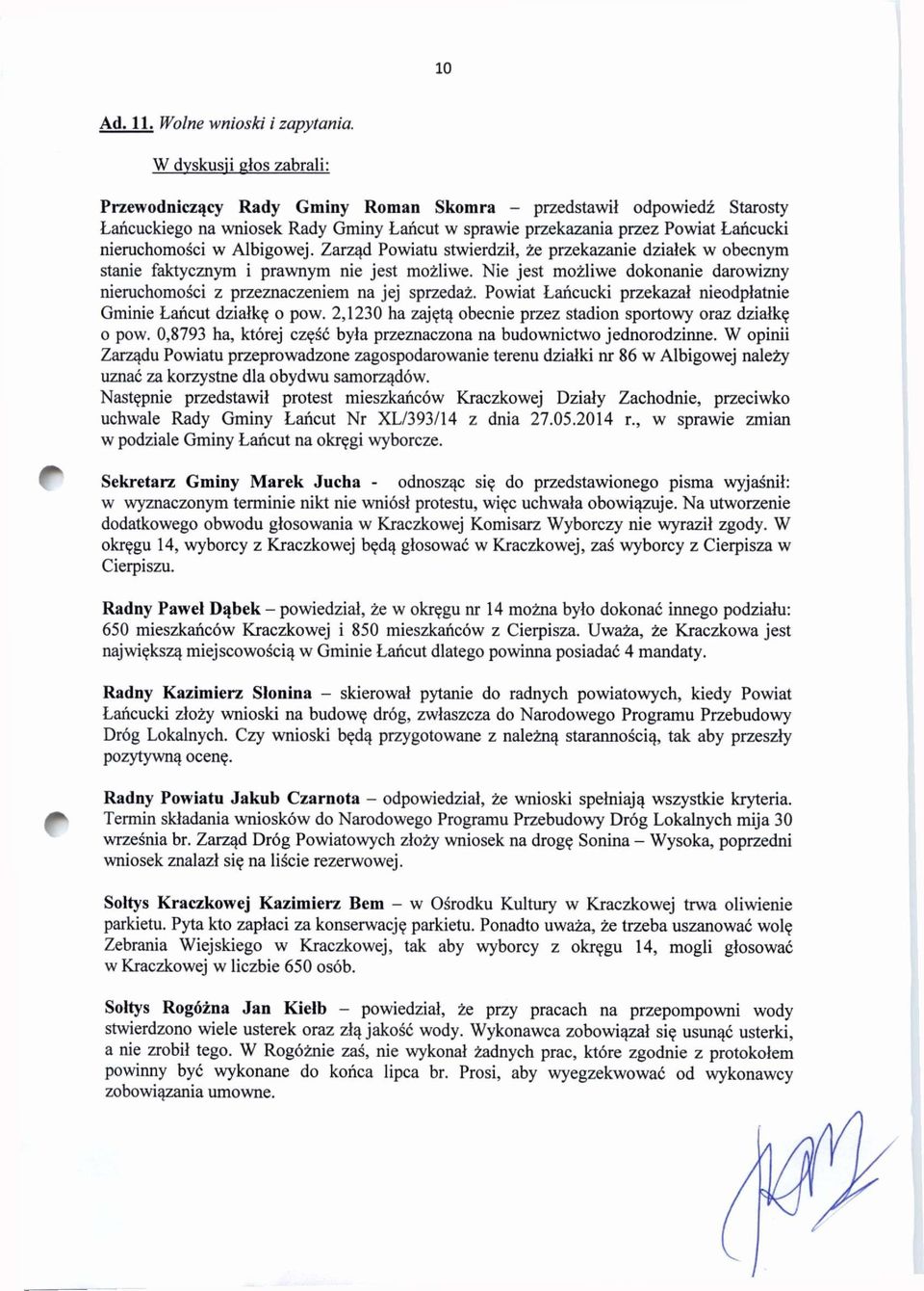 Albigowej. Zarząd Powiatu stwierdził, że przekazanie działek w obecnym stanie faktycznym i prawnym nie jest możliwe.