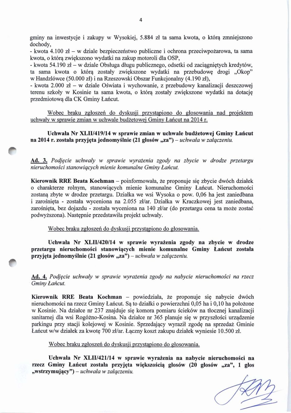 190 zł - w dziale Obsługa długu publicznego, odsetki od zaciągniętych kredytów, ta sama kwota o którą zostały zwiększone wydatki na przebudowę drogi Okop" w Handzlówce (50.