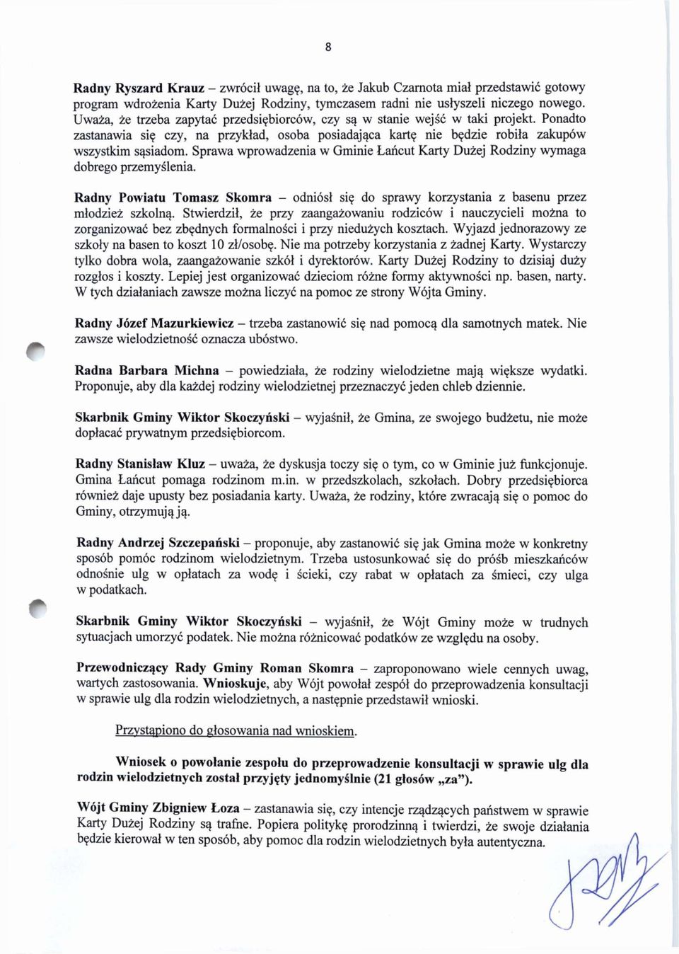 Sprawa wprowadzenia w Gminie Łańcut Karty Dużej Rodziny wymaga dobrego przemyślenia. Radny Powiatu Tomasz Skomra - odniósł się do sprawy korzystania z basenu przez młodzież szkolną.
