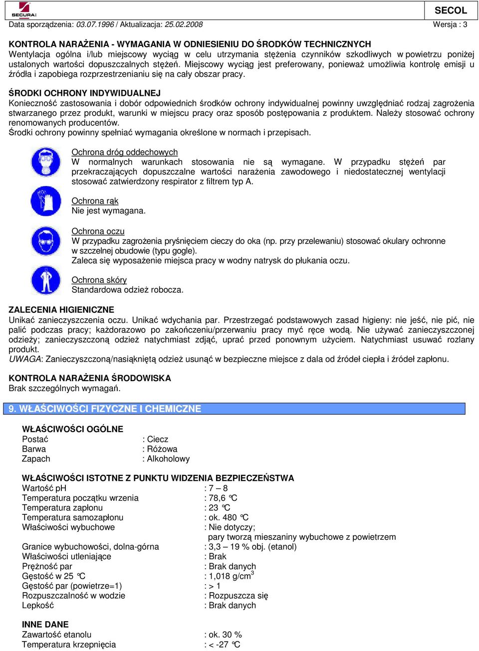 RODKI OCHRONY INDYWIDUALNEJ Konieczno zastosowania i dobór odpowiednich rodków ochrony indywidualnej powinny uwzgldnia rodzaj zagroenia stwarzanego przez produkt, warunki w miejscu pracy oraz sposób