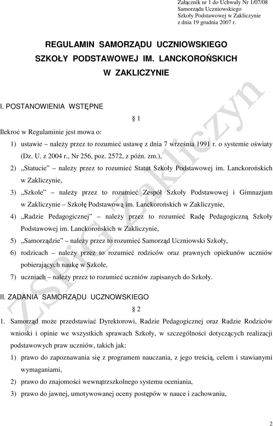 ), 2) Statucie naleŝy przez to rozumieć Statut Szkoły Podstawowej im.