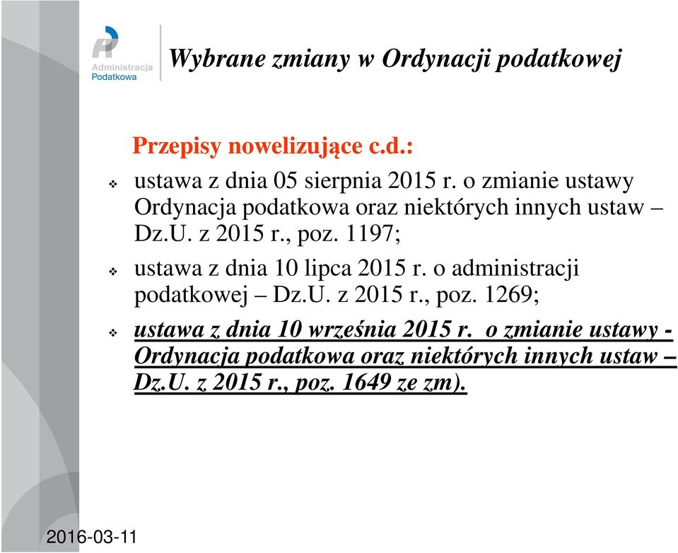 1197; ustawa z dnia 10 lipca 2015 r. o administracji podatkowej Dz.U. z 2015 r., poz.