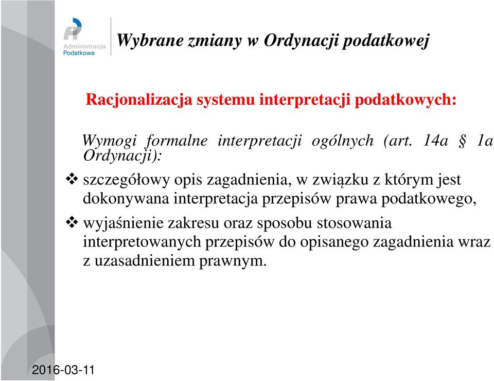 14a 1a Ordynacji): szczegółowy opis zagadnienia, w związku z którym jest dokonywana