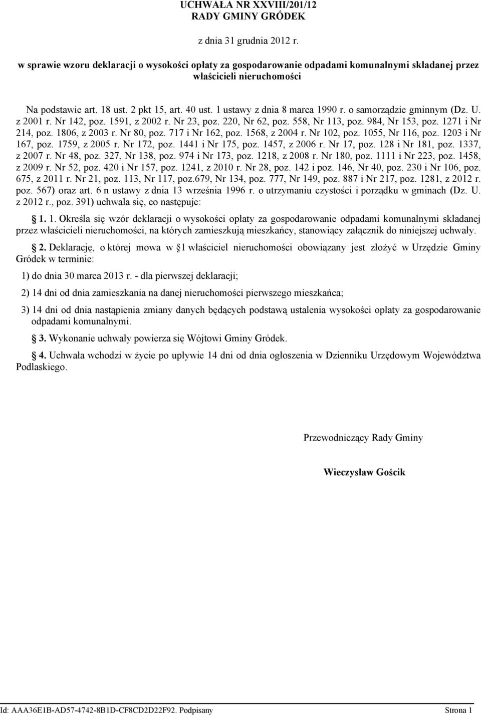 1 ustawy z dnia 8 marca 1990 r. o samorządzie gminnym (Dz. U. z 2001 r. Nr 142, poz. 1591, z 2002 r. Nr 23, poz. 220, Nr 62, poz. 558, Nr 113, poz. 984, Nr 153, poz. 1271 i Nr 214, poz.