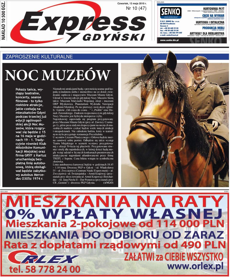 edycji ogólnopolskiej akcji Noc Muzeów, która rozgrywać się będzie z 15 na 16 maja w godzinach 19-1.