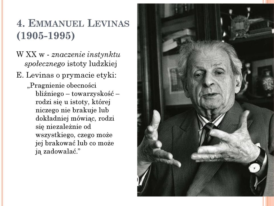 Levinas o prymacie etyki: Pragnienie obecności bliźniego towarzyskość rodzi się