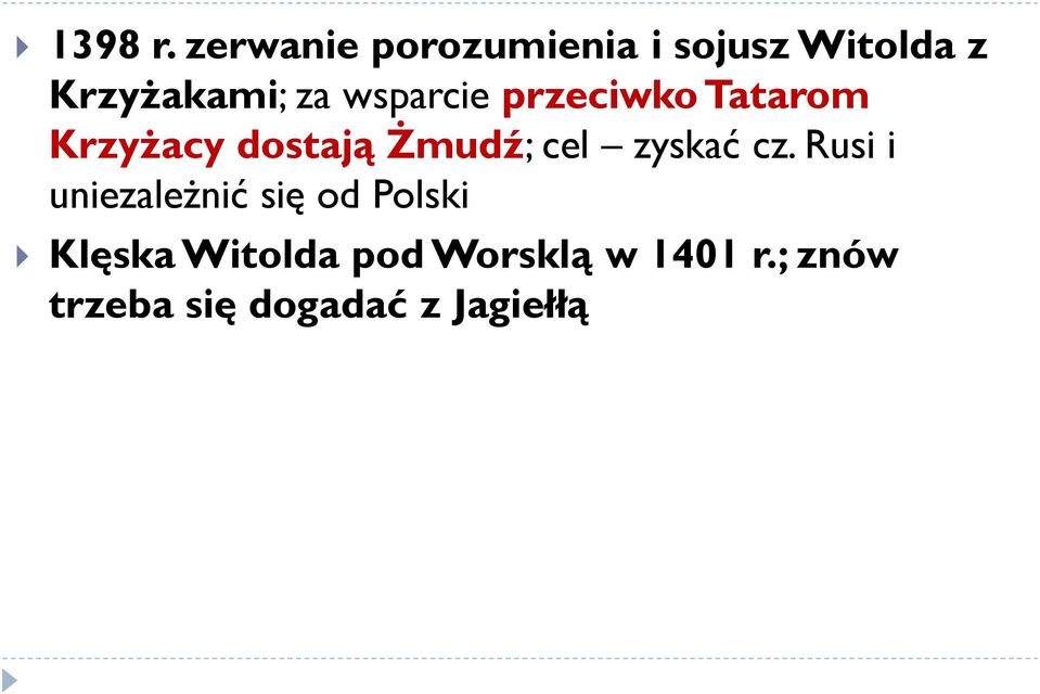 wsparcie przeciwko Tatarom Krzyżacy dostają Żmudź; cel