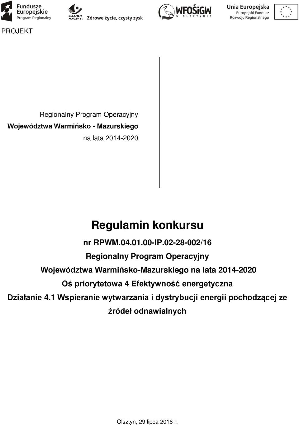 02-28-002/16 Regionalny Program Operacyjny Województwa Warmińsko-Mazurskiego na lata 2014-2020