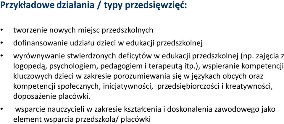 zajęcia z logopedą, psychologiem, pedagogiem i terapeutą itp.