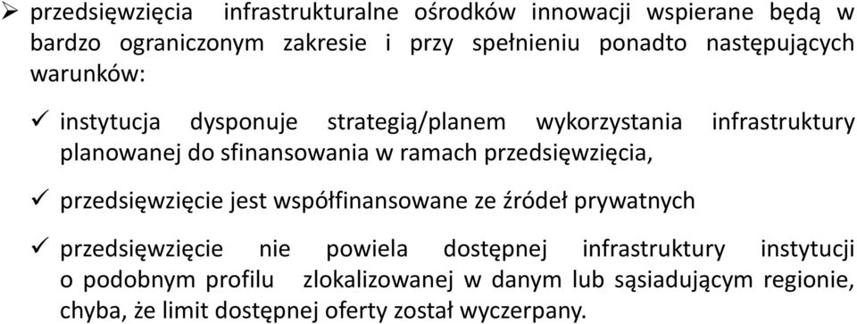 sfinansowania w ramach przedsięwzięcia, przedsięwzięcie jest współfinansowane ze źródeł prywatnych przedsięwzięcie nie powiela dostępnej