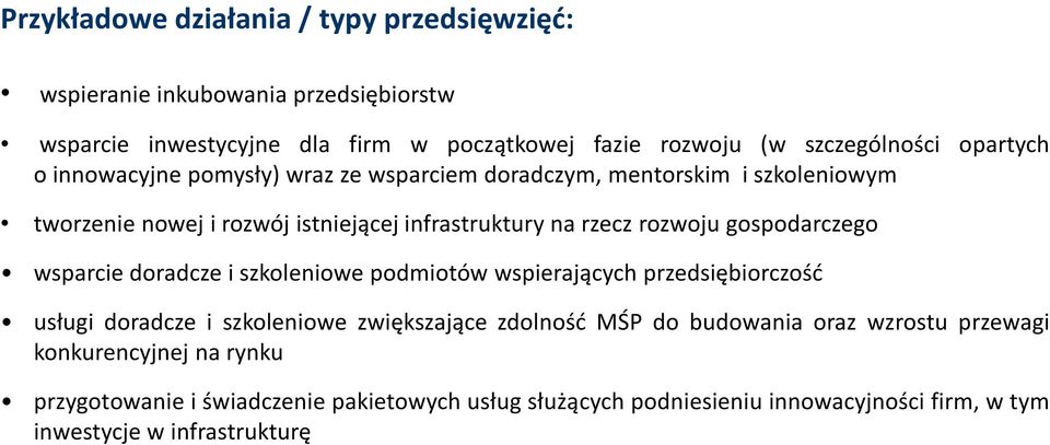 na rzecz rozwoju gospodarczego wsparcie doradcze i szkoleniowe podmiotów wspierających przedsiębiorczość usługi doradcze i szkoleniowe zwiększające zdolność MŚP do