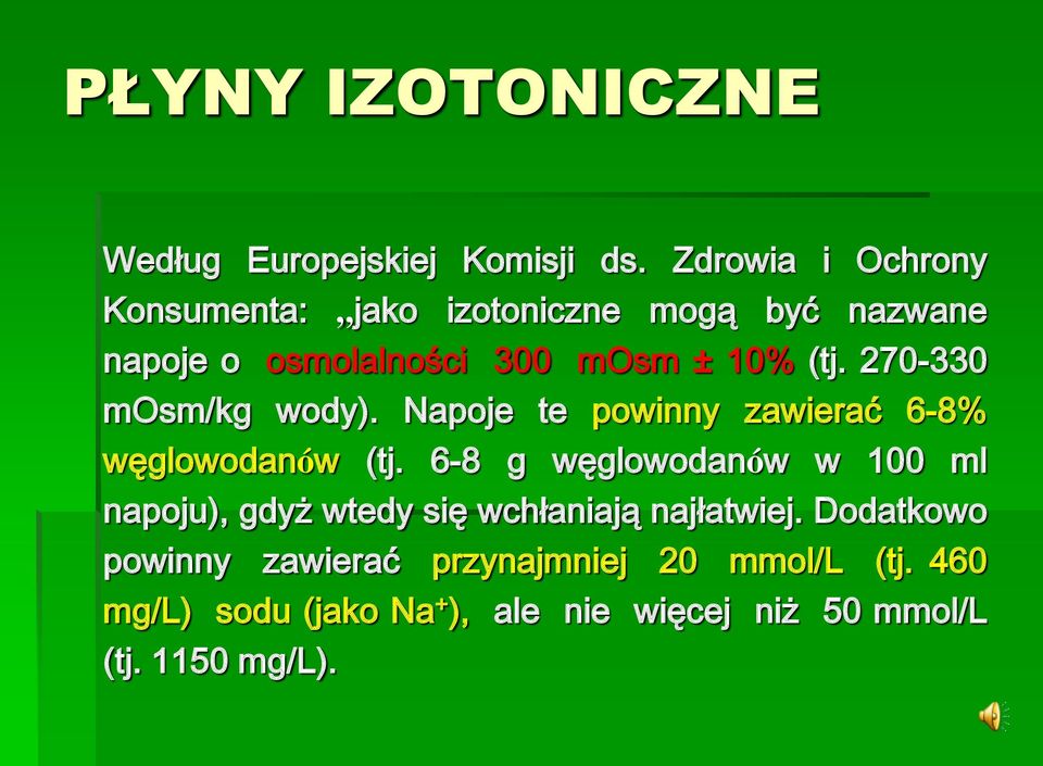 270-330 mosm/kg wody). Napoje te powinny zawierać 6-8% węglowodanów (tj.