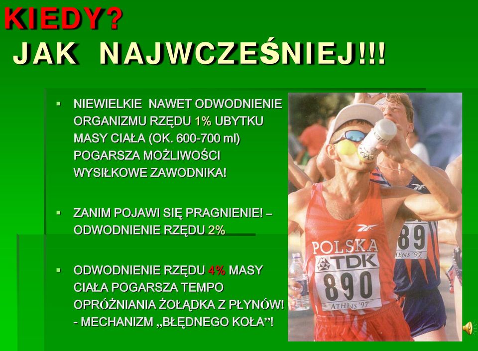 600-700 ml) POGARSZA MOŻLIWOŚCI WYSIŁKOWE ZAWODNIKA!