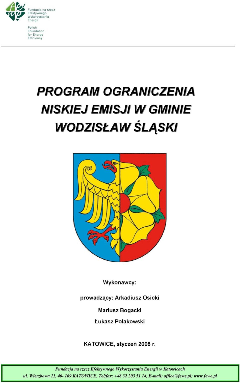 2008 r. Fundacja na rzecz Efektywnego Wykorzystania Energii w Katowicach ul.