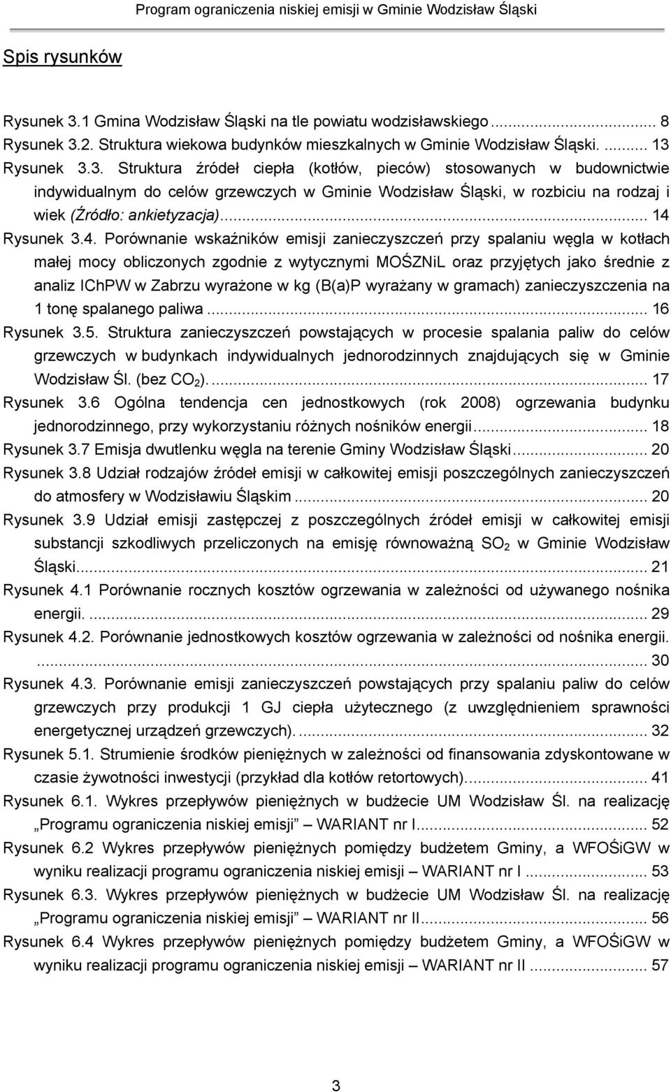 2. Struktura wiekowa budynków mieszkalnych w Gminie Wodzisław Śląski.... 13 