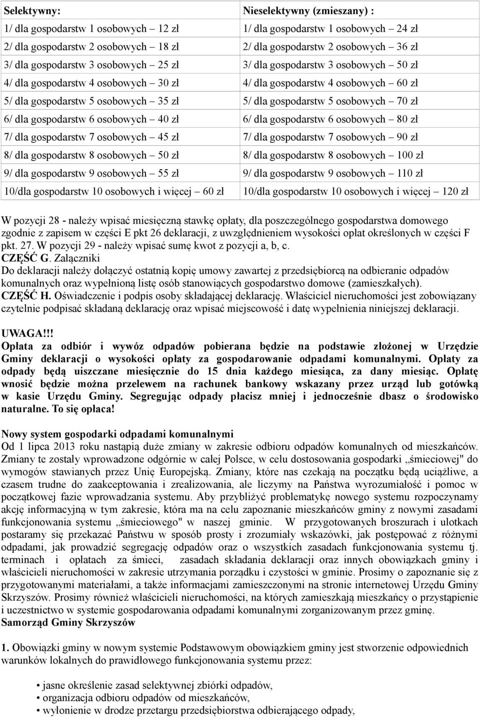 osobowych 70 zł 6/ dla gospodarstw 6 osobowych 40 zł 6/ dla gospodarstw 6 osobowych 80 zł 7/ dla gospodarstw 7 osobowych 45 zł 7/ dla gospodarstw 7 osobowych 90 zł 8/ dla gospodarstw 8 osobowych 50