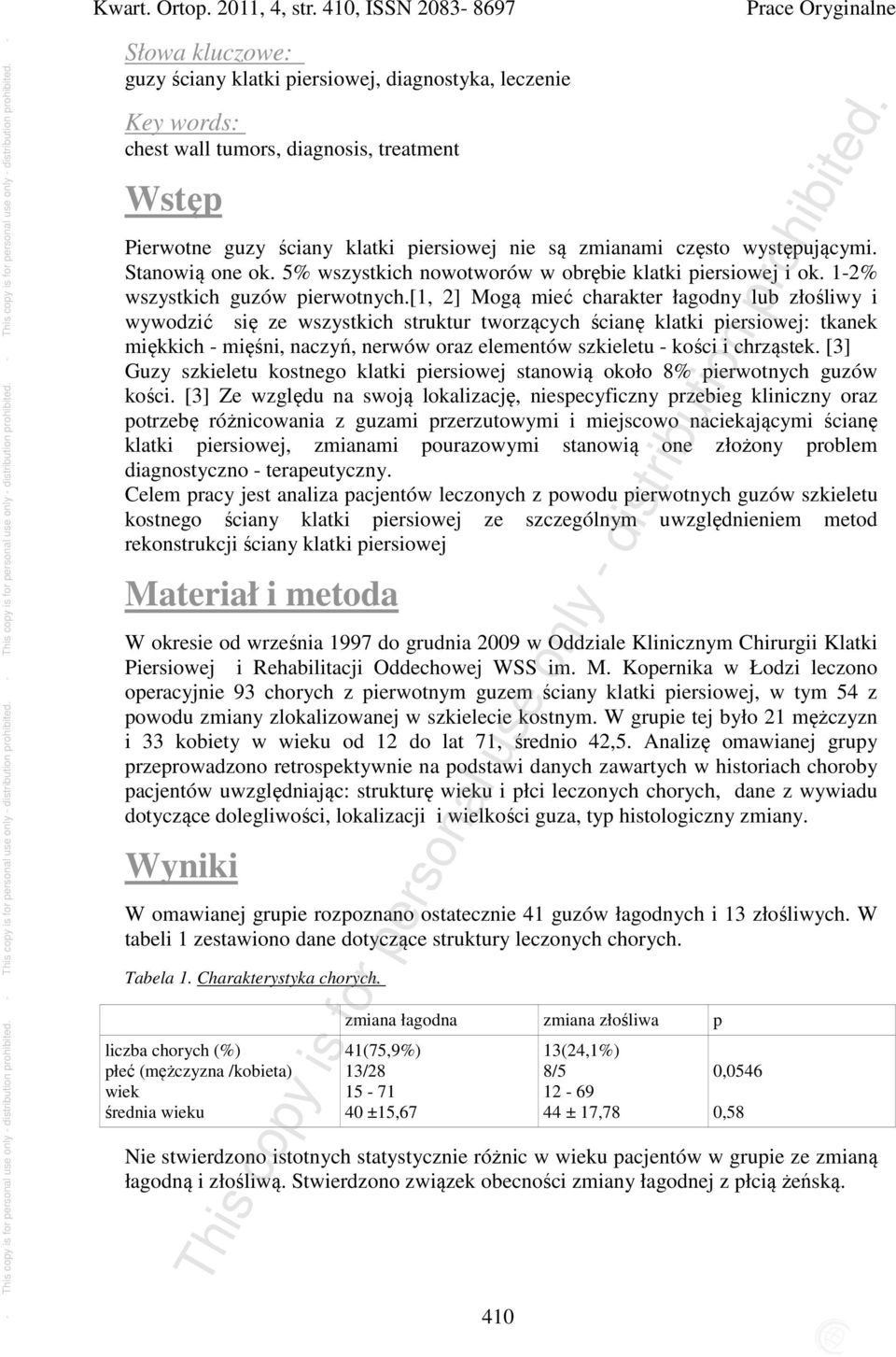 zmianami często występującymi. Stanowią one ok. 5% wszystkich nowotworów w obrębie klatki piersiowej i ok. -2% wszystkich guzów pierwotnych.