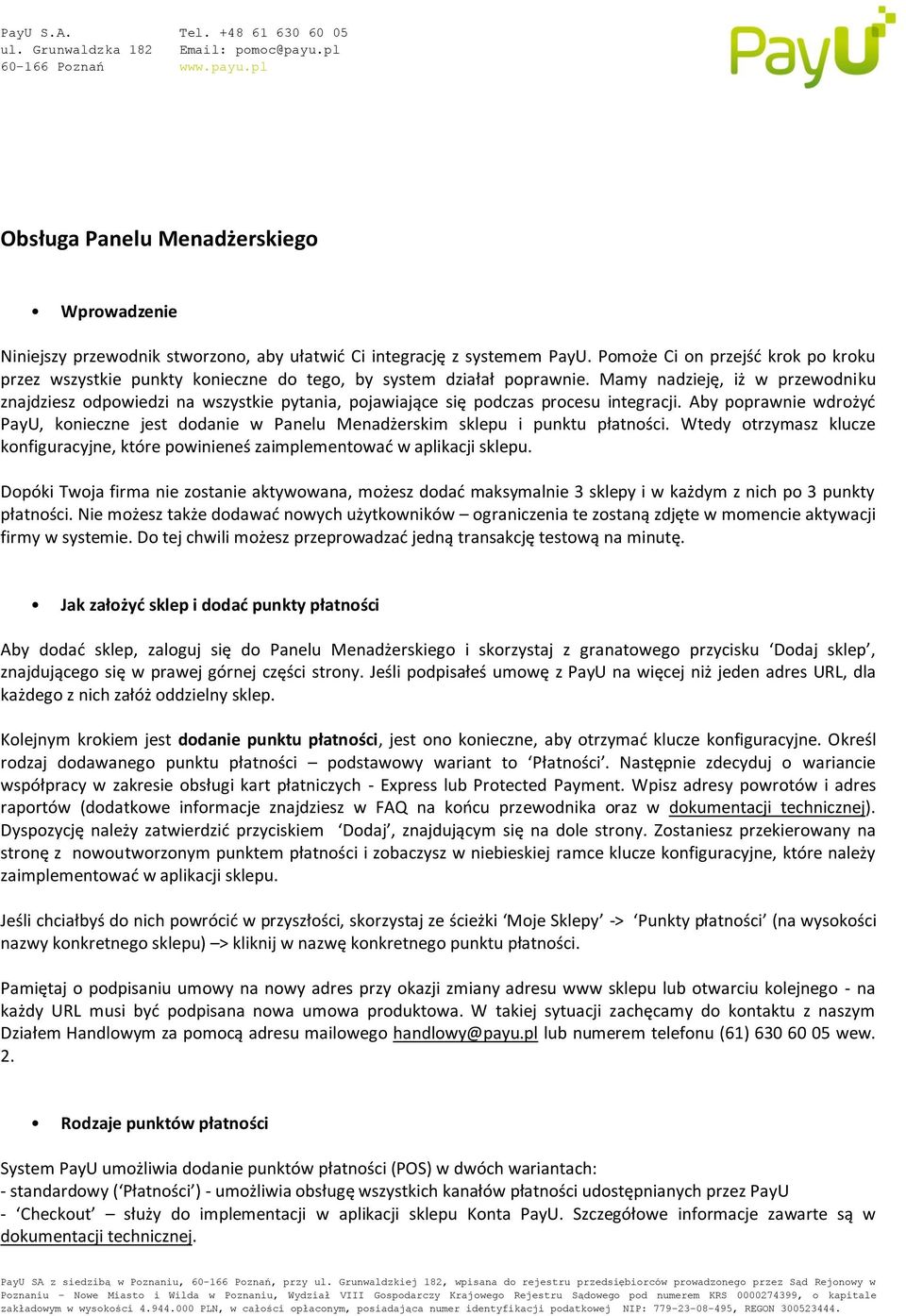 Mamy nadzieję, iż w przewodniku znajdziesz odpowiedzi na wszystkie pytania, pojawiające się podczas procesu integracji.